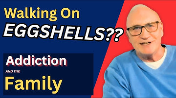 No More Walking On Eggshells! | Addiction In The Family Explained