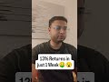 13% Returns in just 1 Week🔥🤑