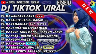 DJ TIKTOK TERBARU 2023 - DJ WAHDANA DANA X DJ HAI IBU BAPAK SAHUR X DJ RAMADHAN VIRAL TIK TOK 2023