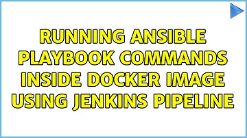 Running ansible playbook commands inside docker image using jenkins pipeline
