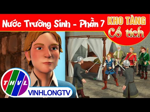 NƯỚC TRƯỜNG SINH – Phần 7 | Kho Tàng Phim Cổ Tích 3D – Cổ Tích Việt Nam Hay Mới Nhất 2022