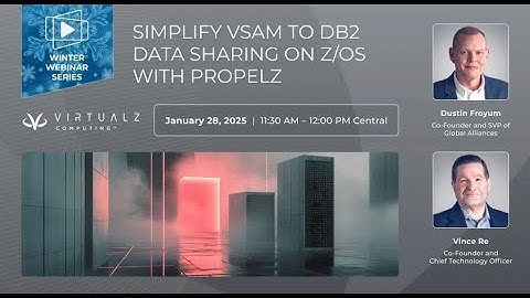 Simplify VSAM to DB2 Data Sharing on z/OS with PropelZ