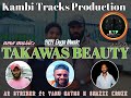 Takawas beauty2022a2 striker ft yaku naths x snazii cruzekambi tracks production