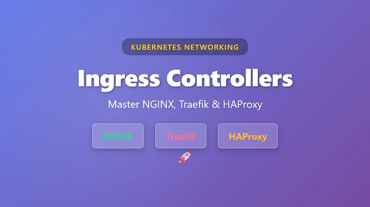 Kubernetes Ingress Controllers: NGINX vs Traefik vs HAProxy Guide