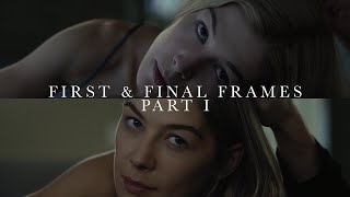 First & Final Frames: Part I