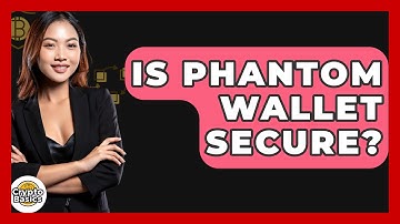 Is Phantom Wallet Secure? - CryptoBasics360.com