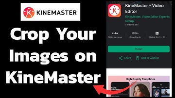 How to Crop Your Images on KineMaster App? Cut Your Images on KineMaster App on Your Device 2024