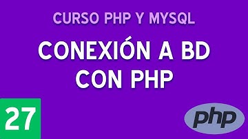Crear conexión a BD con PHP | Curso PHP y MySQL #27