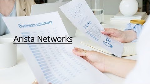 Arista Networks Business Summary