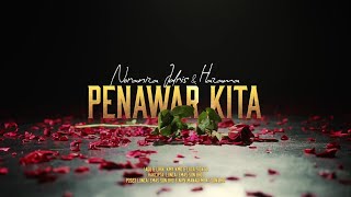 NORANIZA IDRIS  \u0026 HAZAMA  - PENAWAR KITA - OFFICIAL MUSIC VIDEO