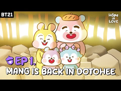 BT21 Hope in Love EP.01 | MANG is back in Dotohee