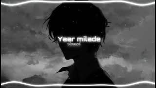 Yaar milade||Mula Mera yaar milade ost||slowed||desivine