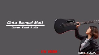 CINTA SAMPAI MATI - KANGEN BAND COVER TAMI AULIA | LYRIC