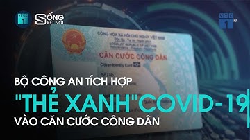 Bộ Công an tích hợp ‘thẻ xanh’ Covid-19 vào căn cước công dân | VTC1