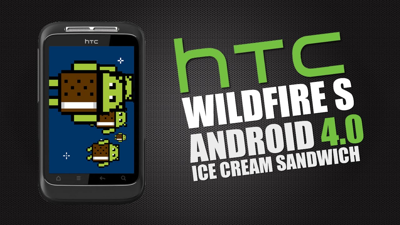 Android 4.0 4 For Htc Wildfire S
