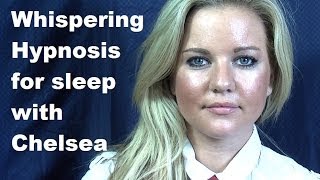 Whispering Hypnosis for sleep with Chelsea - Hour long Full Session (ASMR trigger softely spoken)