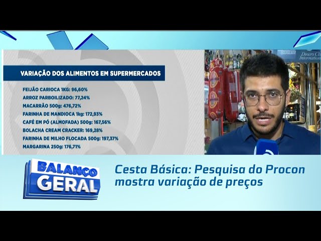 Cesta Básica: Pesquisa do Procon mostra variação de preços