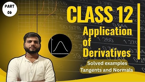 Class 12 | Tangents & Normals Solved Examples | NCERT Questions Explained Step-by-Step