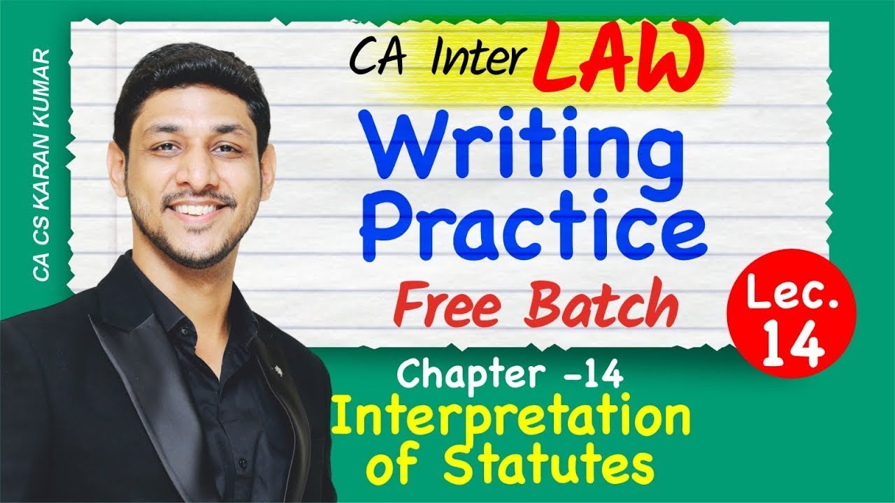 CA Inter Law Writing Practice - Lec 14| Interpretation of Statutes ...