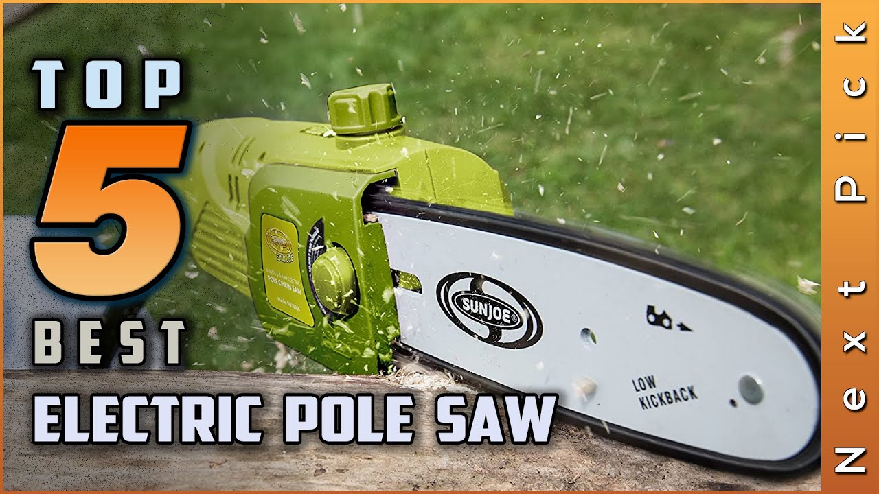 Best Electric Pole Saws Review in 2022 