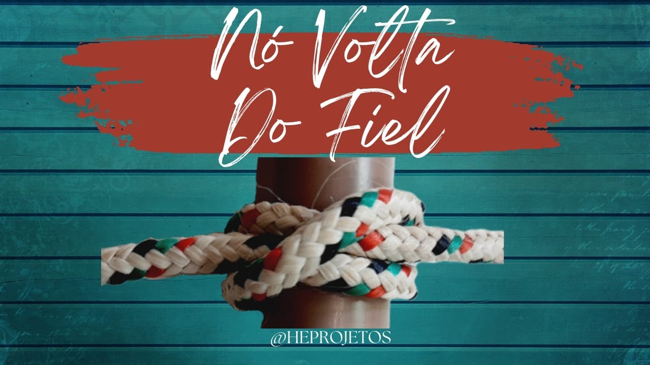 Nó volta do fiel ( como fazer nó volta do fiel) Explicação para que ...