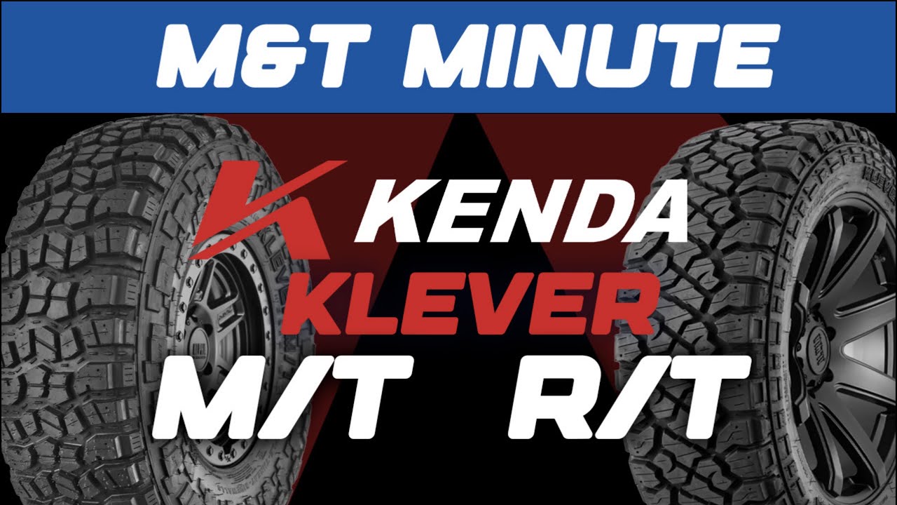 THE M&T MINUTE: THE KENDA KLEVER R/T AND M/T TYRES