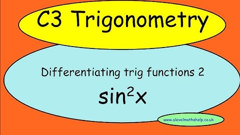 C3 Differentiating trig functions 2- Differentiation -A2 - alevelmathshelp