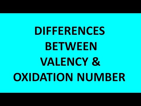 DIFFERENCES  BETWEEN VALENCY AND OXIDATION NUMBER