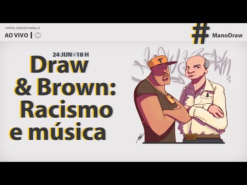 Draw & Brown: Racismo e música