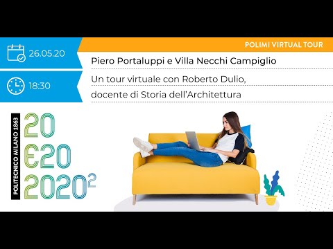 Polimi Virtual Tour – Piero Portaluppi e Villa Necchi Campiglio (R. Dulio)