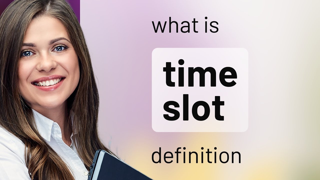 frankfred casino Time slot • what is TIME SLOT definition