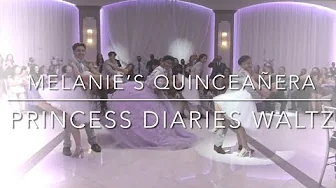 The Princess Diaries Waltz | Melanie’s Quinceañera The Princess Diaries Waltz | Melanie’s Quinceañera