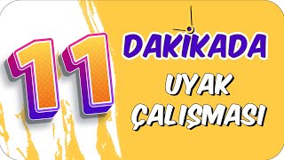 11dk da UYAK ÇALIŞMASI