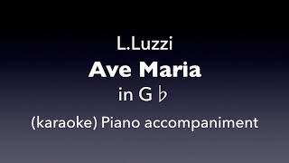 Vignette de la vidéo "Ave Maria   L. Luzzi   in G♭  Piano accompaniment(karaoke)"