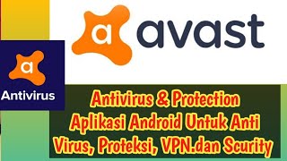 Review AVAST Antivirus & Protection Aplikasi Android Untuk Anti Virus, Proteksi, VPN.dan Scurity screenshot 2