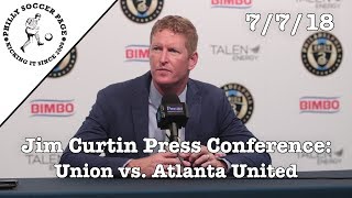 Jim Curtin Press Conference: Union vs. Atlanta United | 7\/7\/18
