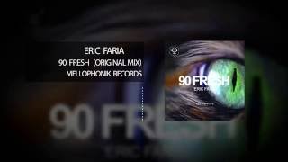 Eric Faria - 90 Fresh (Original Mix)
