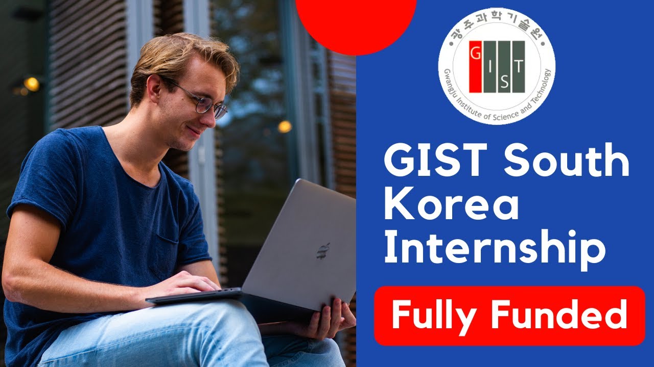 GIST South Korea Internship 2021 Fully Funded Internship Internship