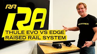 Thule Evo VS Edge Raised Rail Roof Rack Systems