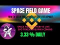 SPACE FIELD GAME , SPACE LOTTERY IS LIVE , STEP BY STEP HOW TO GET INTHE GAME . SPO GIVEAWAY COMING