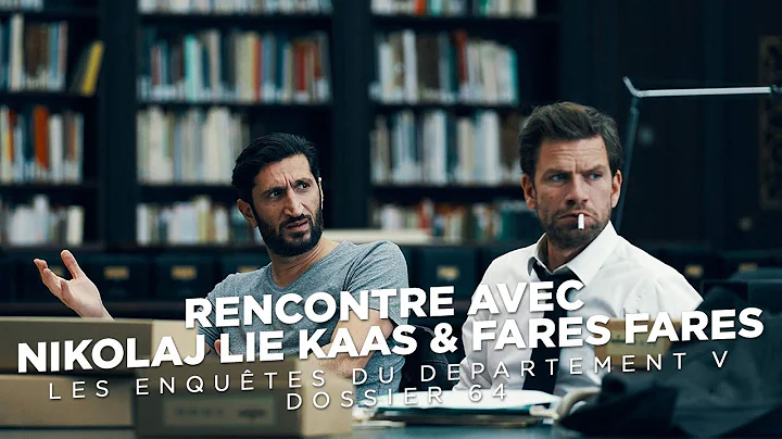 Rencontre Avec Nikolaj Lie Kaas & Fares Fares - Les Enqutes Du Dpartement V, Dossier 64