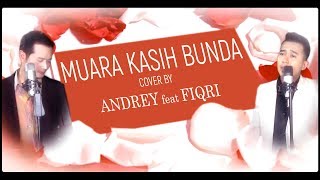 MUARA KASIH BUNDA (Erie Suzan) - COVER BY ANDREY feat FIQRI FIRMANSYAH