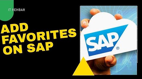 Add a new item to favorites SAP S4 HANA | George Boyle