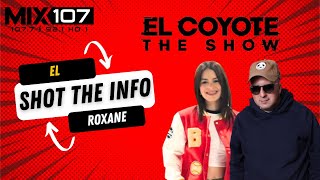 EL SHOT THE INFO CON ROXANE    EN EL COYOTE THE SHOW