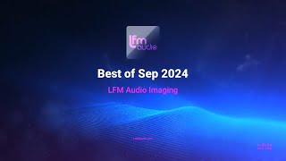 Best of Sep 24 - Radio Imaging (by LFM Audio) Best of Sep 24 - Radio Imaging (by LFM Audio)