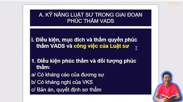 DÂN SỰ - KỸ NĂNG LUẬT SƯ TRONG GIAI ĐOẠN PHÚC THẨM VÀ GIÁM ĐỐC THẨM, TÁI THẨM VỤ ÁN DÂN SỰ