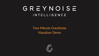 GreyNoise Visualizer - Two-Minute Demo