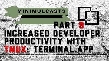 Increased developer productivity with Tmux Part 9: Terminal.app
