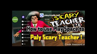 How To Use Play Space To Paly Scary Teacher | Speed Hack | Scary Teacher Cracked Version