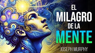 ¡TU MENTE TIENE MÁS PODER DEL QUE IMAGINAS!  Joseph Murphy